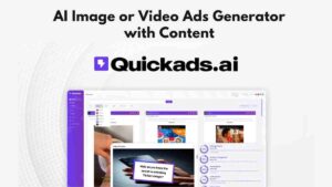 Quickads Lifetime Deal: The Best AI Image or Video Ads Generator with Content