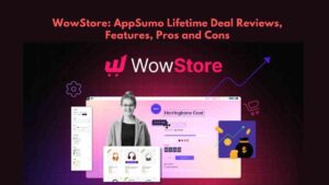 WowStore Lifetime Deal on AppSumo: Reviews, Features, Pros and Cons