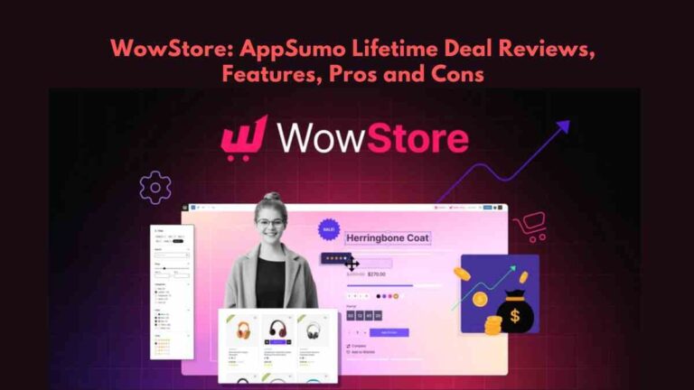 WowStore Lifetime Deal on AppSumo: Reviews, Features, Pros and Cons